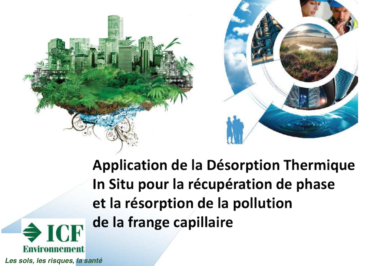 Application de la Désorption Thermique In Situ pour la récupération de phase et la résorption de la pollution de la frange capillaire - ICF ENVIRONNEMENT - 2014