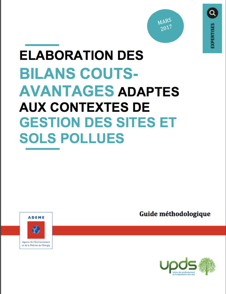Elaboration des bilans couts avantages adaptes aux contextes de gestion des sites et sols pollues UPDS et ADEME