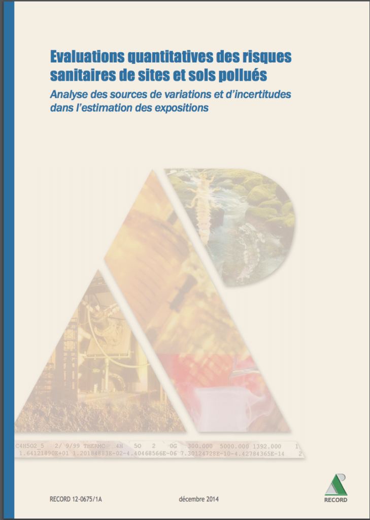 Evaluation quantitative des risques sanitaires des sites et sols pollues analyse des sources de variations et dincertitudes dans lestimation des expositions RECORD