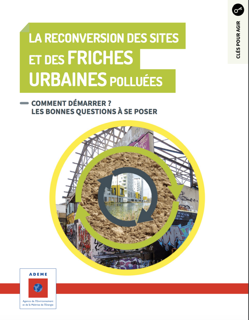 La reconversion des sites et des friches urbaines polluees Comment demarrer Les bonnes questions a se poser ADEME